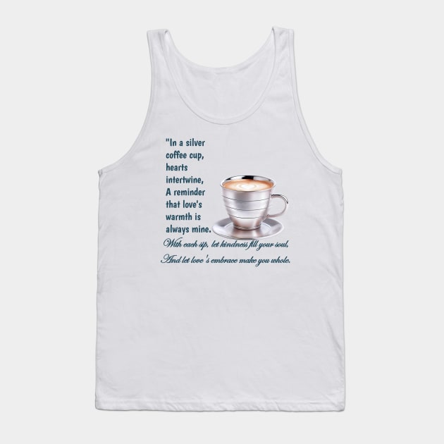 Silver Coffee Cup with Hearts: A Symbol of Love and Kindness Tank Top by Inspire Me 